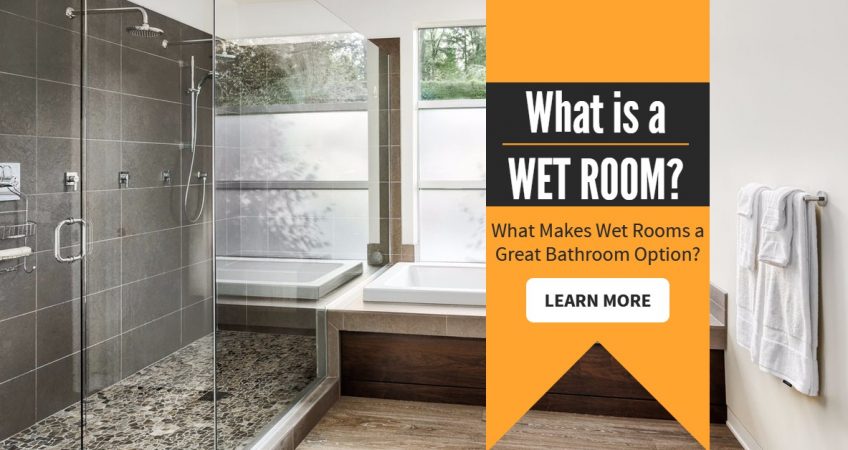 What is a Wet Room & Why Is It a Great Bathroom Option?